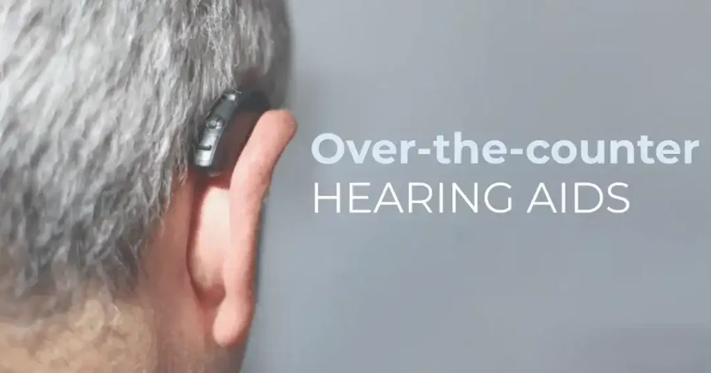 Over the Counter (OTC) Hearing Aids