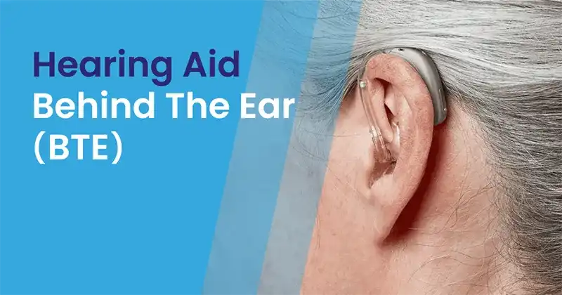 Behind the Ear (BTE) Hearing Aid Features